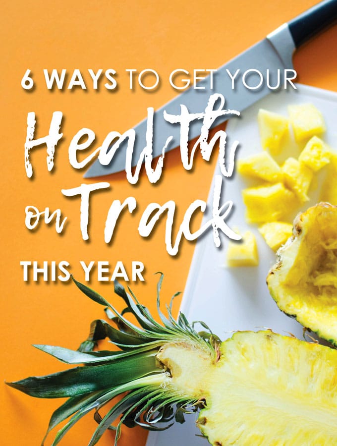 6 Ways to Get Health on Track
