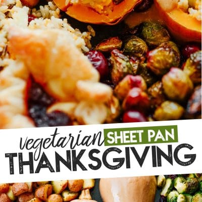 This full vegetarian Thanksgiving dinner has everything you want in an easy Thanksgiving meal, from the beautiful centerpiece to the cranberry sauce-topped melted brie!