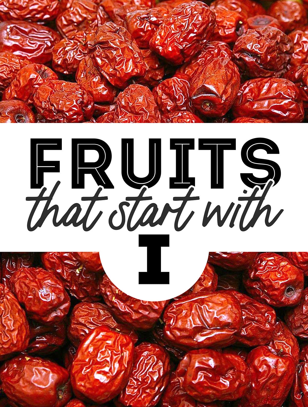 Decorative image that says "fruits that start with i"