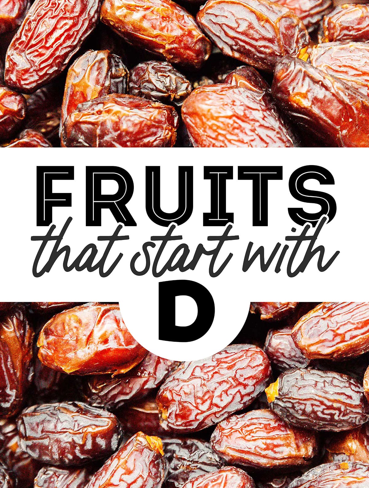 Decorative image that says "fruits that start with D"