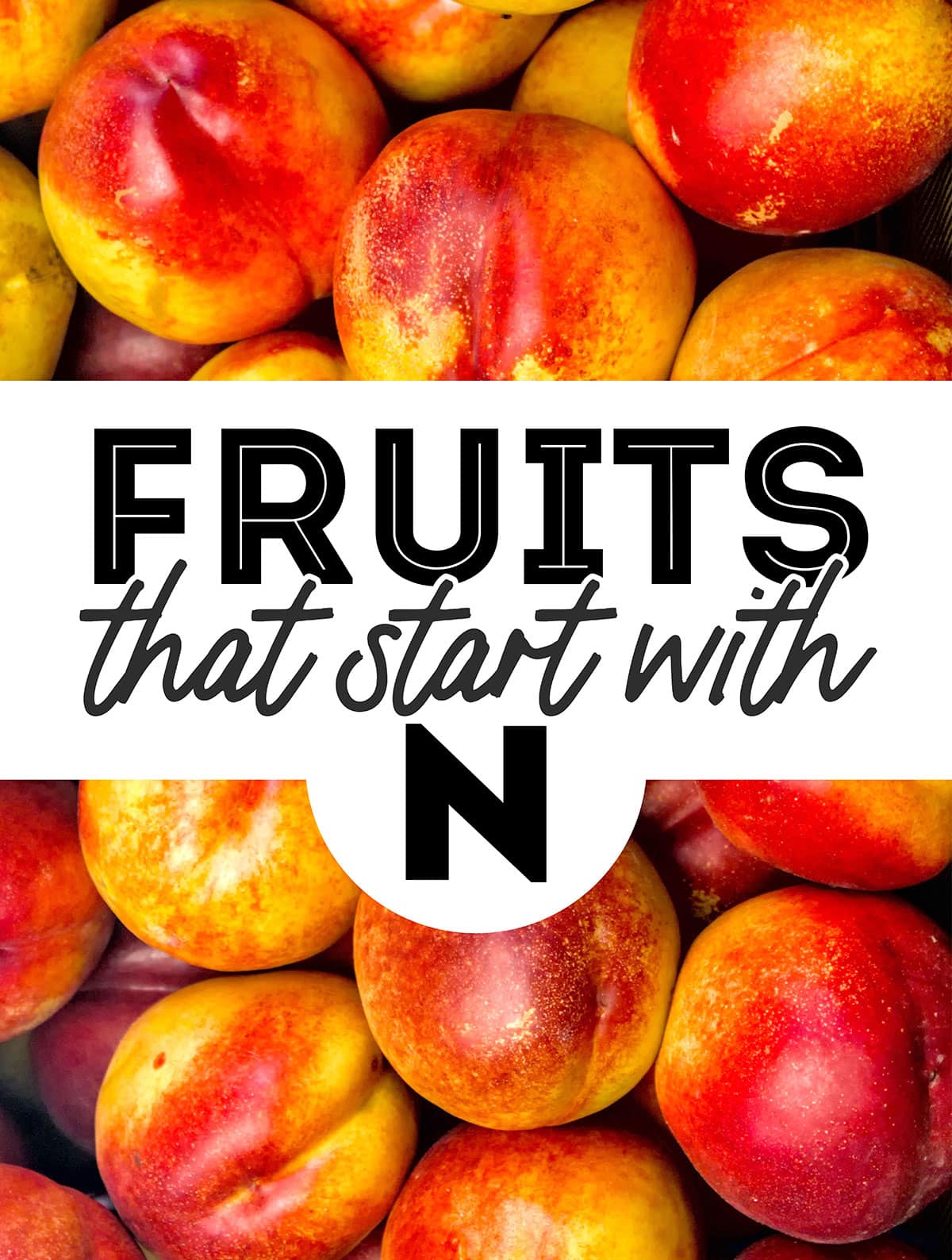 Collage that says "fruits that start with n".