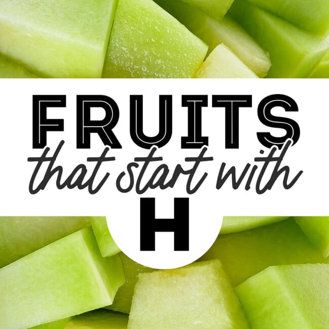 Decorative image that says "fruits that start with H"