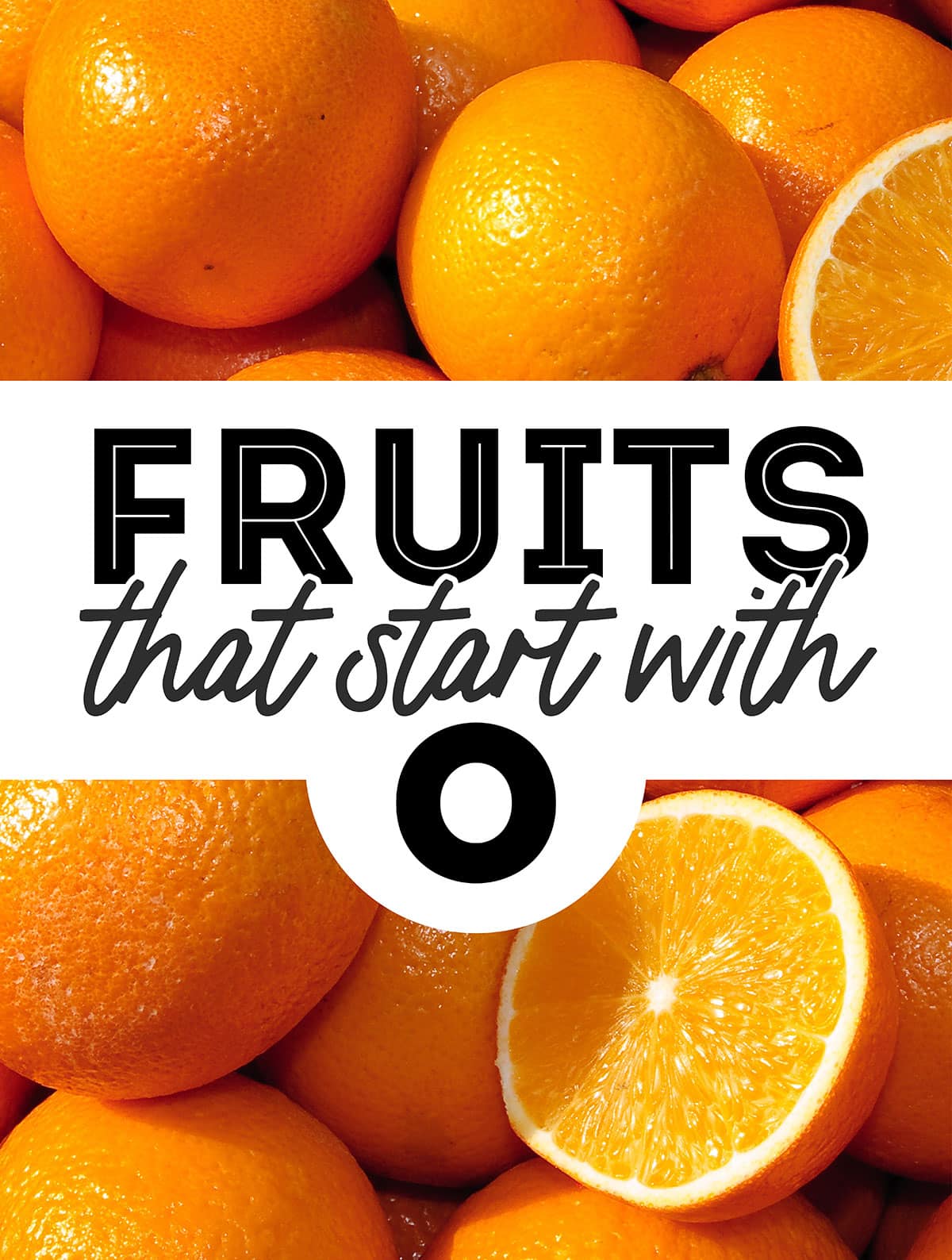 Collage that says "fruits that start with O"