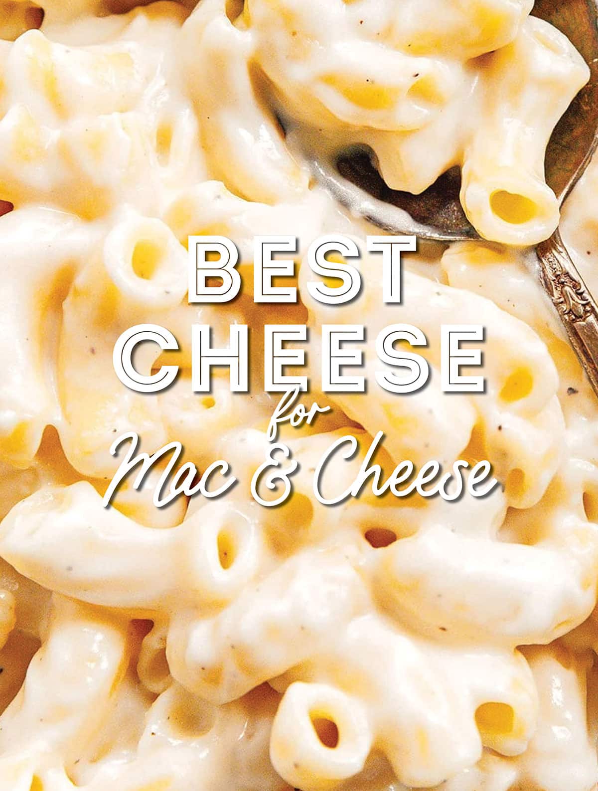 Collage that says "best cheese for mac and cheese".