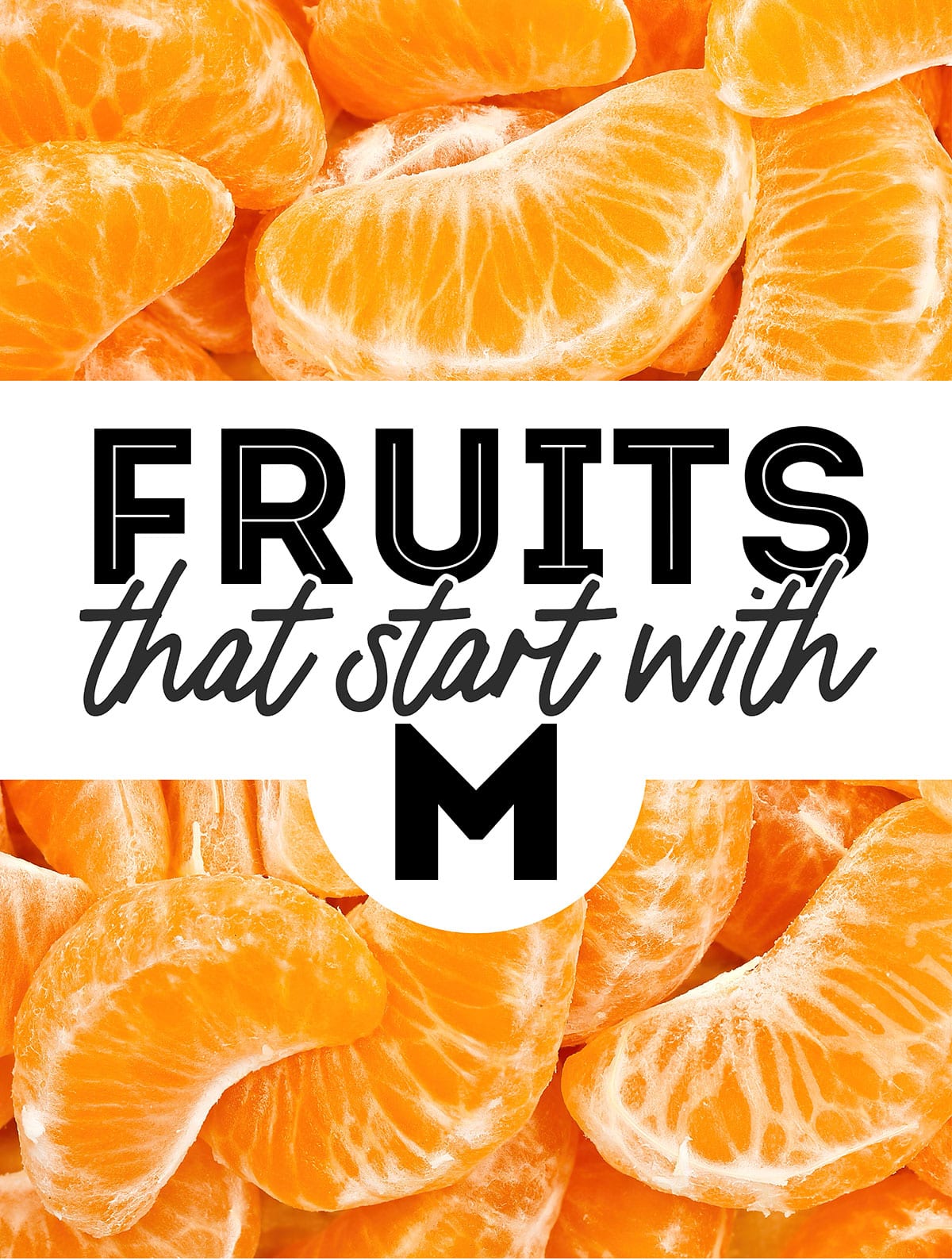 Collage that says "fruits that start with M".