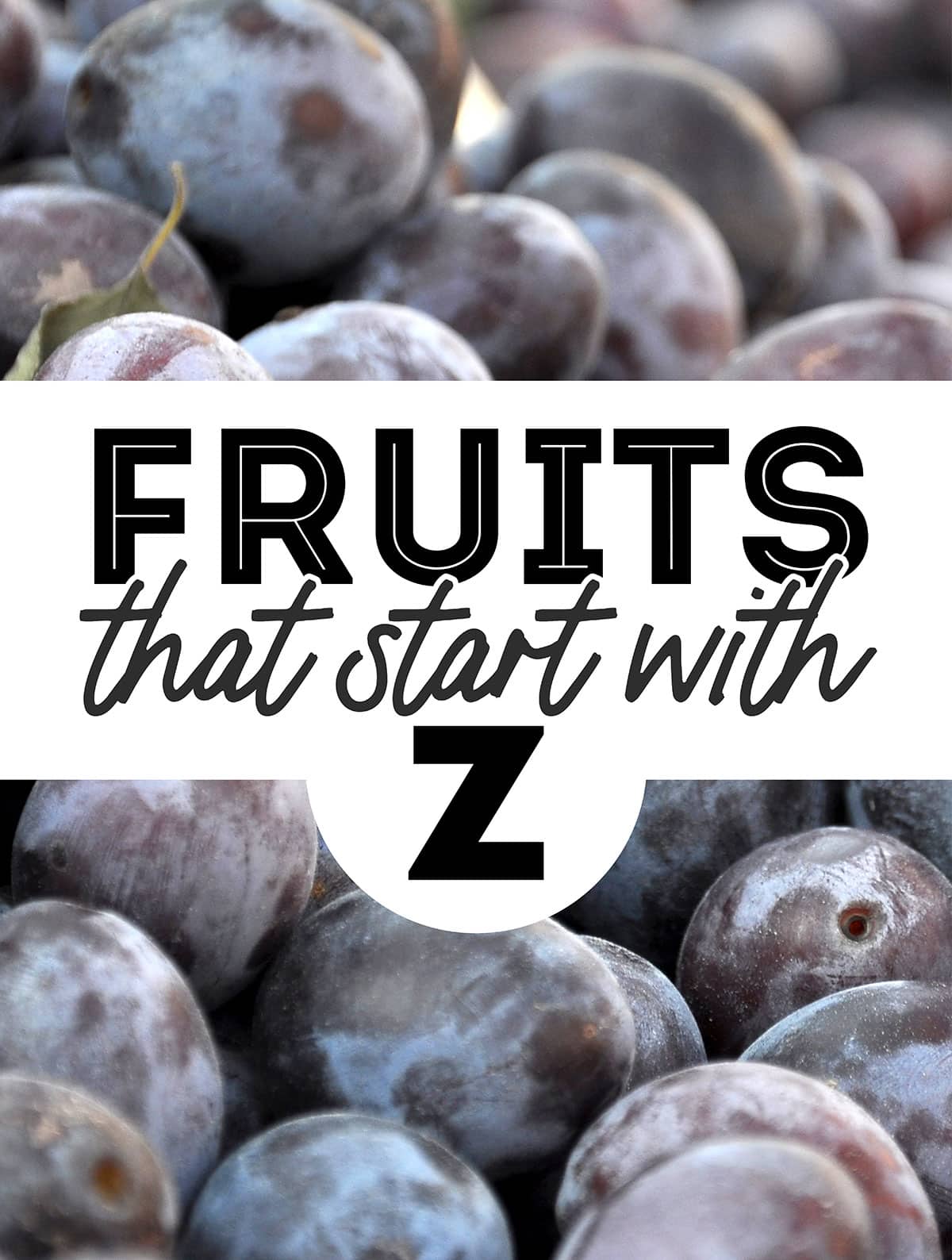 Collage that says "fruits that start with Z".