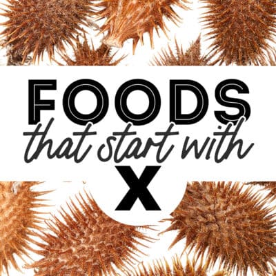 Collage that says "foods that start with X".