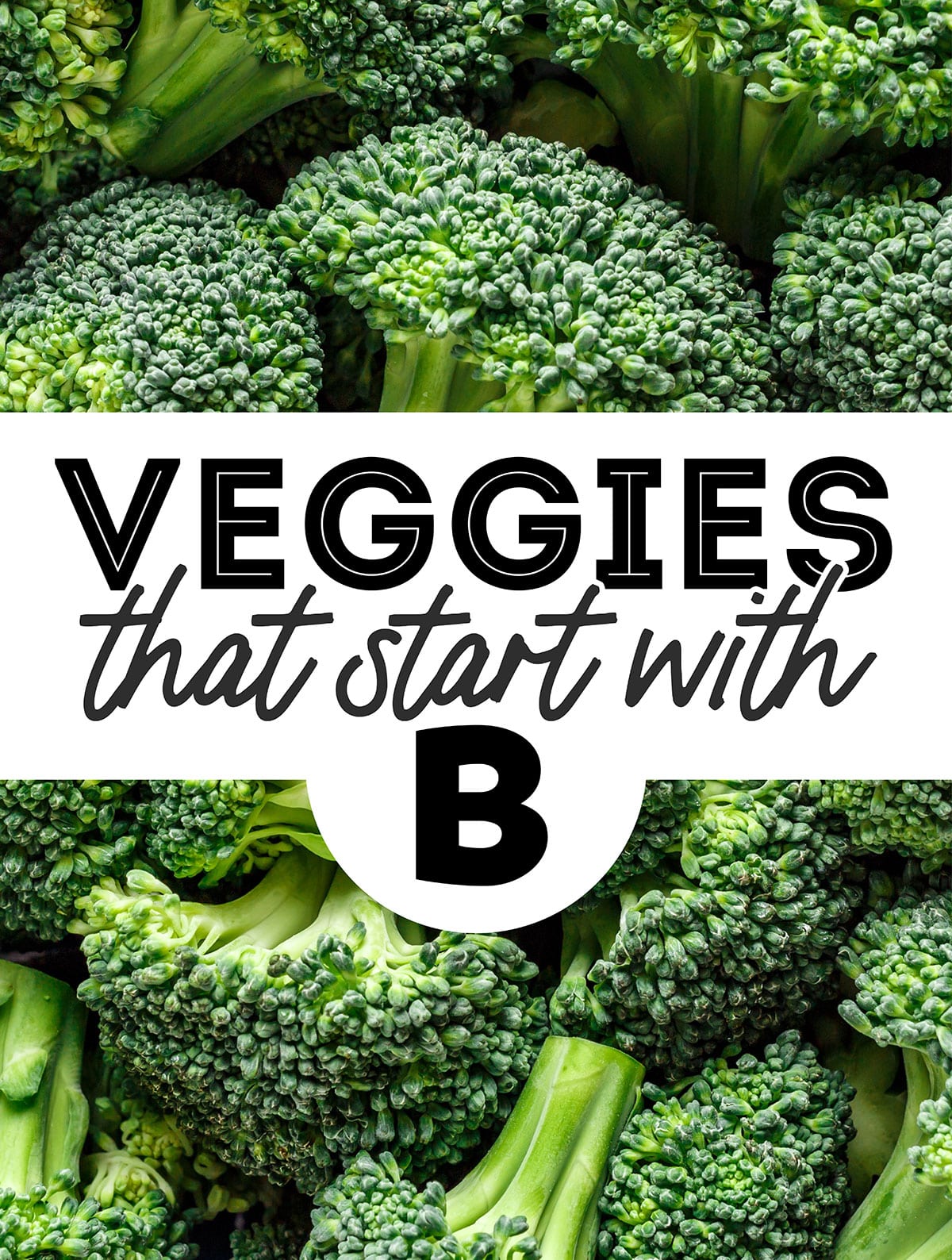 Collage that says "vegetables that start with B".