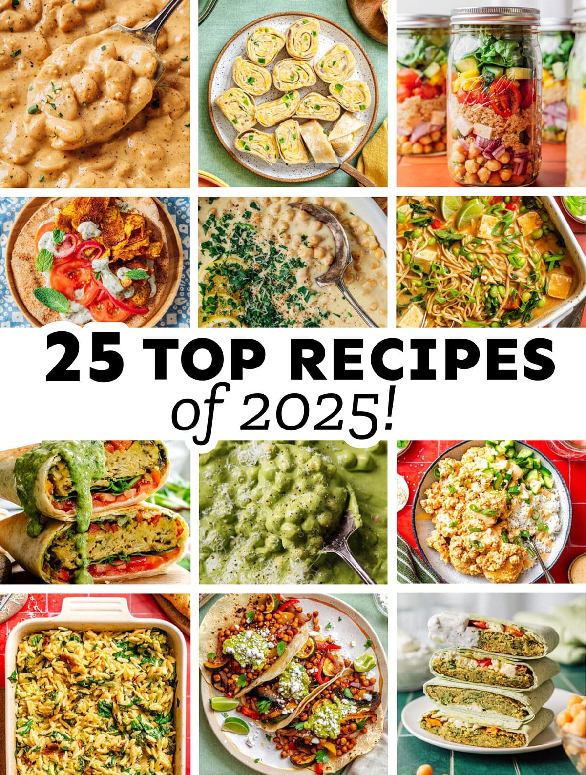 A collage of various colorful dishes surrounds the text Top Recipes 2025: 25 Best Recipes! in bold black and script fonts.