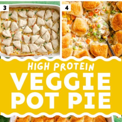 Step-by-step images show the making of a high protein vegetable pot pie with biscuit topping, colorful vegetables, and creamy filling, all labeled “High Protein Veggie Pot Pie.”.