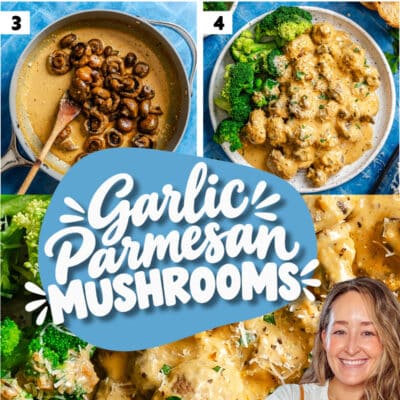 Four-step process of making savory garlic parmesan mushrooms, with the final dish plated alongside vibrant broccoli. A woman holds a plate of the finished garlic and parmesan mushroom meal at the bottom right. Text reads Garlic Parmesan Mushrooms.